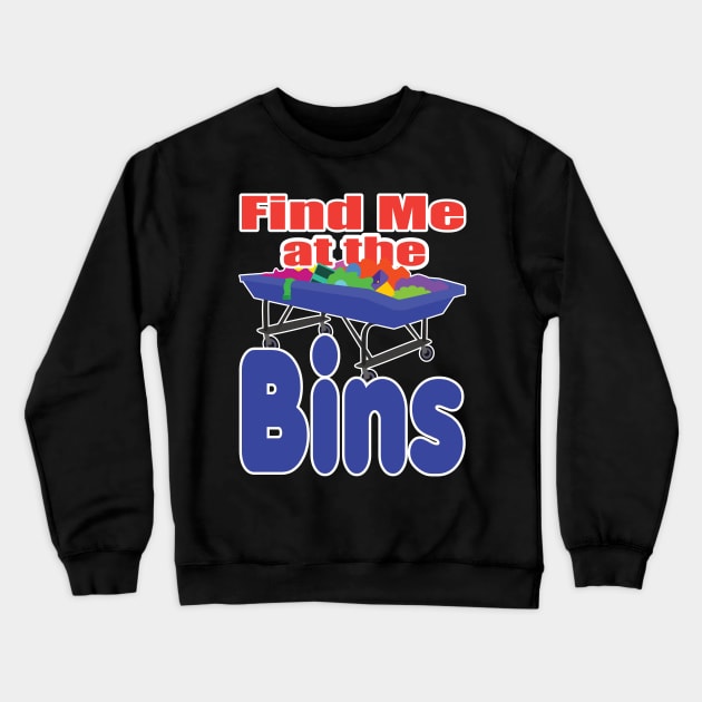 Find Me at the Bins Crewneck Sweatshirt by jw608